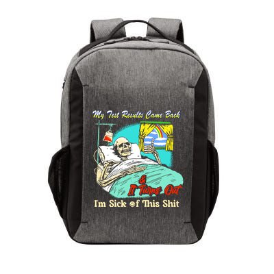 My Test Results Come Back & It Turns Out I’M Sick Of This Shit Vector Backpack