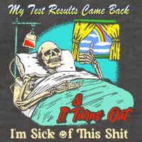 My Test Results Come Back & It Turns Out I’M Sick Of This Shit Vector Backpack
