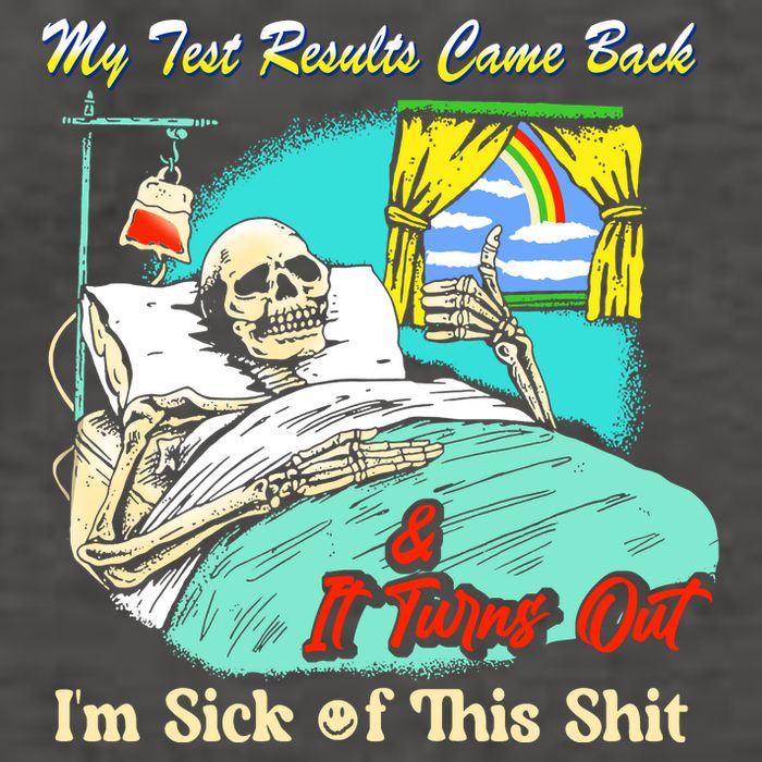 My Test Results Come Back & It Turns Out I’M Sick Of This Shit Vector Backpack