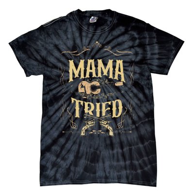 Mama Tried Renegade Outlaw Music Lovers Tie-Dye T-Shirt