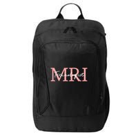 Mri Technologist Radiologic Technologist Xray Tech Meaningful Gift City Backpack
