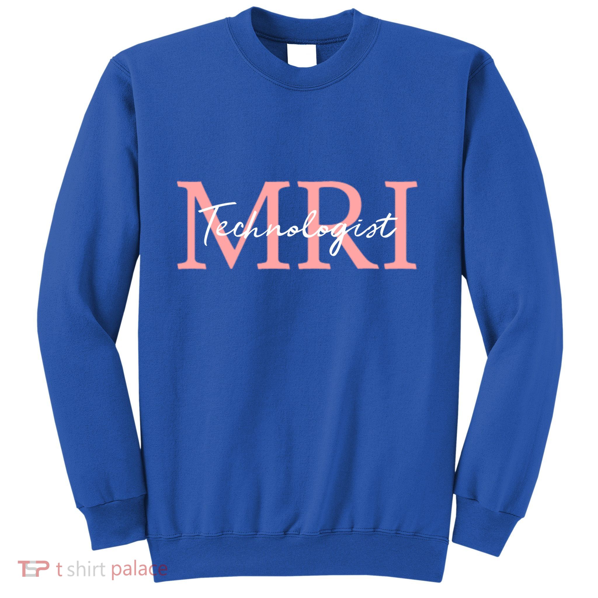 Mri Technologist Radiologic Technologist Xray Tech Meaningful Gift Sweatshirt