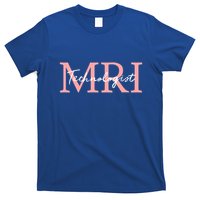 Mri Technologist Radiologic Technologist Xray Tech Meaningful Gift T-Shirt