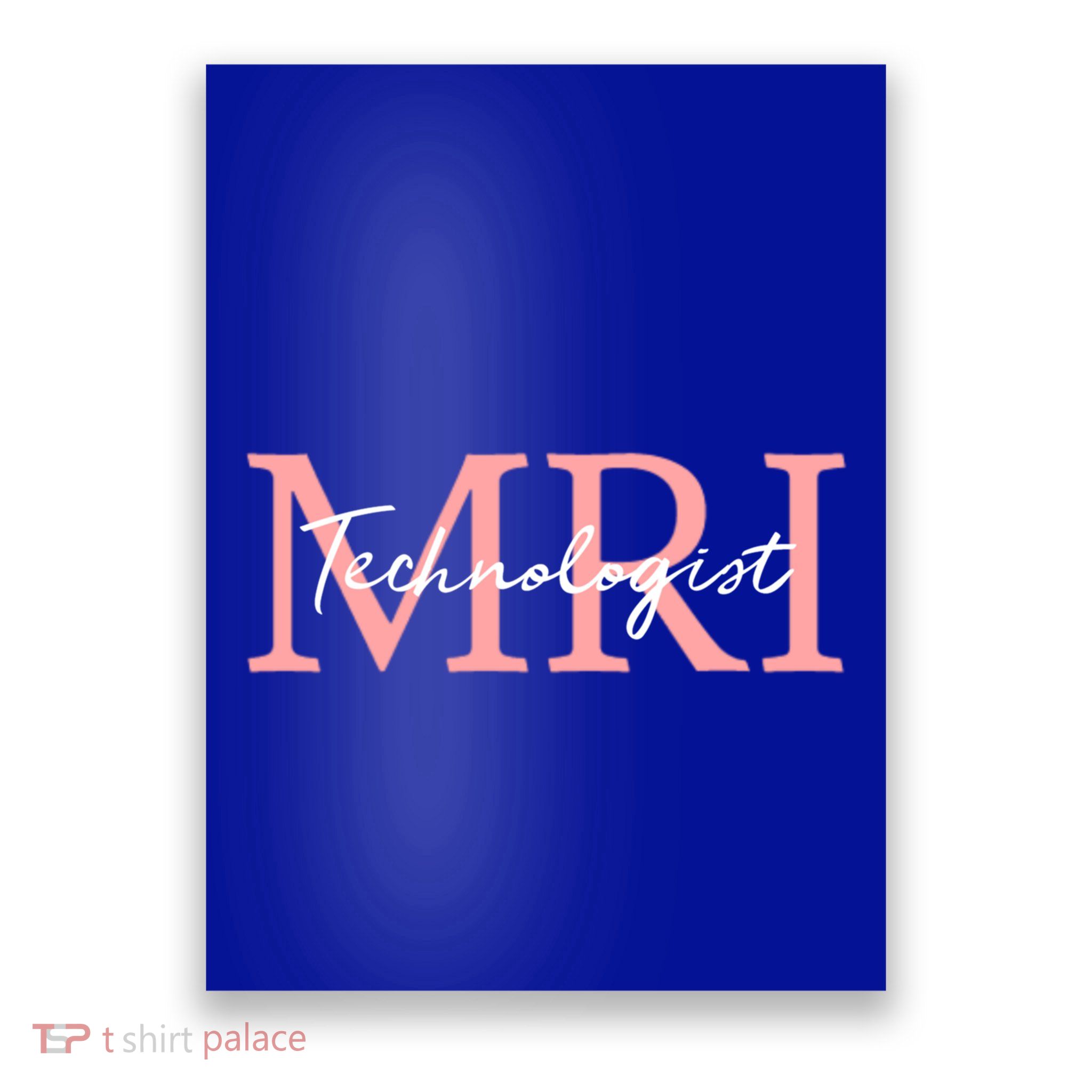 Mri Technologist Radiologic Technologist Xray Tech Meaningful Gift Poster