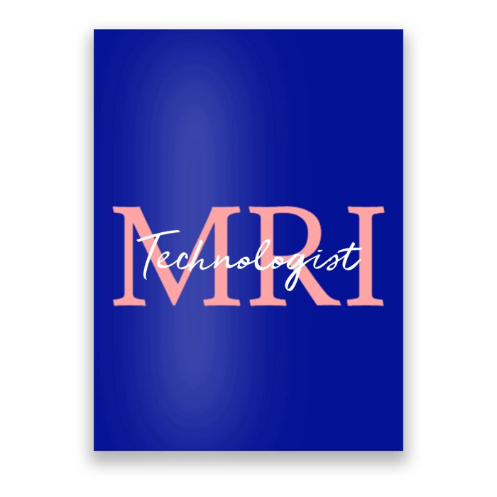 Mri Technologist Radiologic Technologist Xray Tech Meaningful Gift Poster
