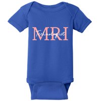 Mri Technologist Radiologic Technologist Xray Tech Meaningful Gift Baby Bodysuit