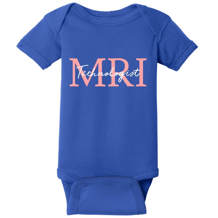 Mri Technologist Radiologic Technologist Xray Tech Meaningful Gift Baby Bodysuit