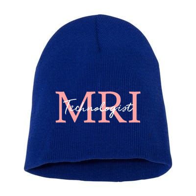 Mri Technologist Radiologic Technologist Xray Tech Meaningful Gift Short Acrylic Beanie