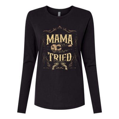 Mama Tried Renegade Outlaw Music Lovers Country Womens Cotton Relaxed Long Sleeve T-Shirt