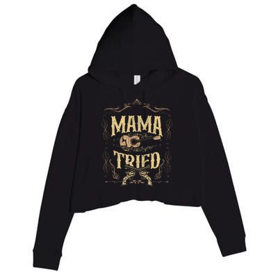 Mama Tried Renegade Outlaw Music Lovers Country Crop Fleece Hoodie