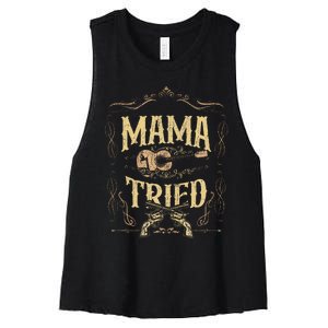 Mama Tried Renegade Outlaw Music Lovers Country Women's Racerback Cropped Tank