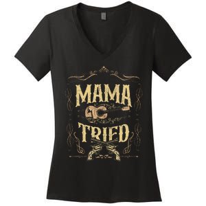 Mama Tried Renegade Outlaw Music Lovers Country Women's V-Neck T-Shirt