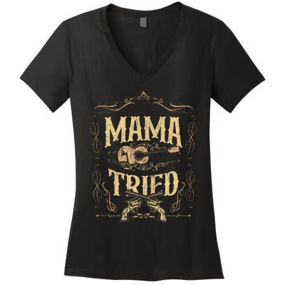 Mama Tried Renegade Outlaw Music Lovers Country Women's V-Neck T-Shirt