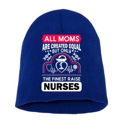 Moms That Raise Nurses Are The Finest Mothers Day Gift Short Acrylic Beanie