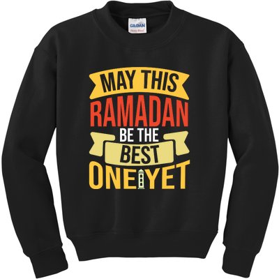 May This Ramadan Be The Best One Yet Ramadan Gift Ramadan Kareem Kids Sweatshirt