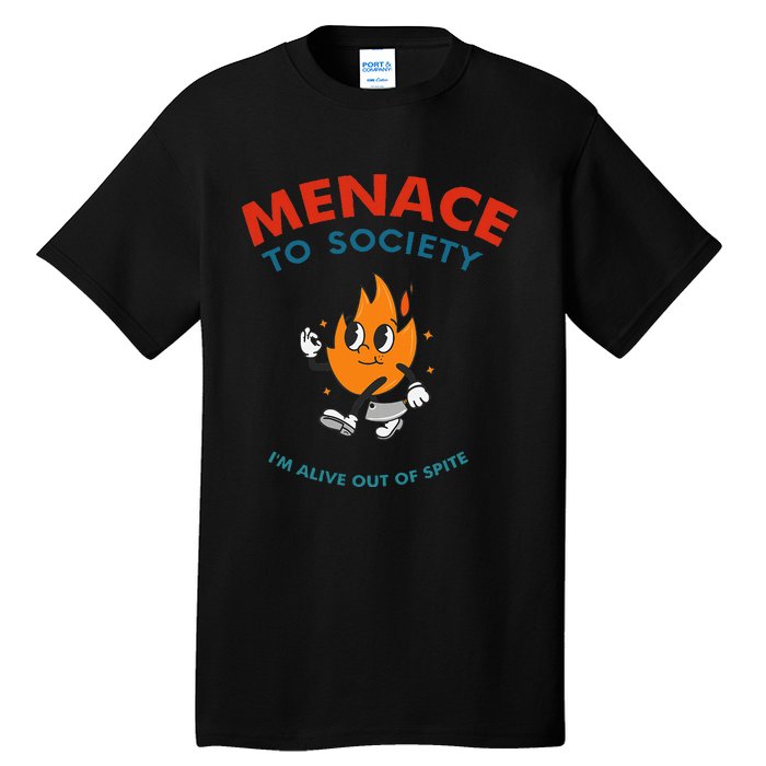 Menace To Society IM Alive Out Of Spite Apparel Tall T-Shirt