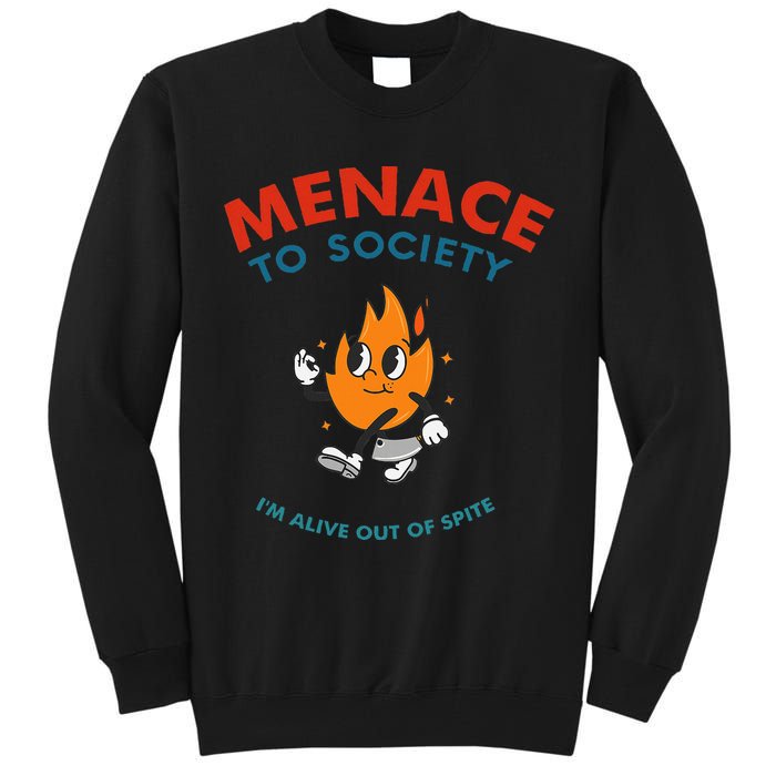 Menace To Society IM Alive Out Of Spite Apparel Tall Sweatshirt