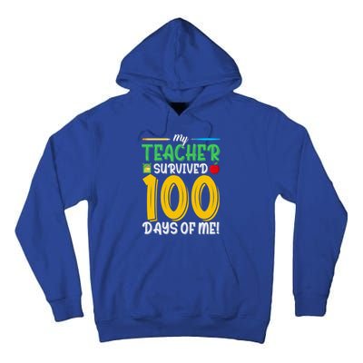 My Teacher Survived 100 Days Of Me Funny School Gift Tall Hoodie