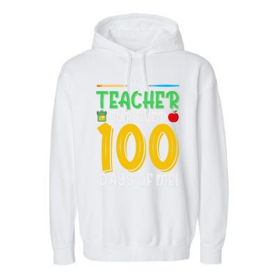 My Teacher Survived 100 Days Of Me Funny School Gift Garment-Dyed Fleece Hoodie