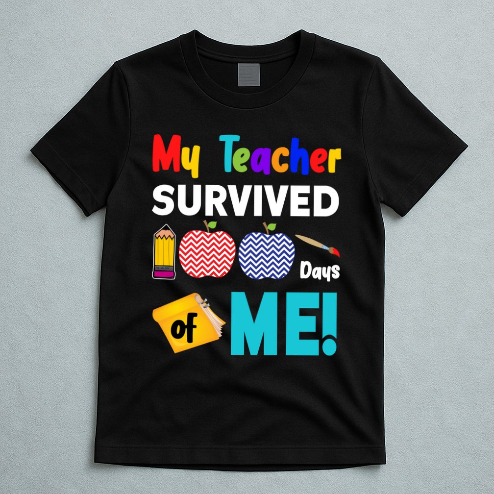 My Teacher Survived 100 Days Of Me T-Shirt