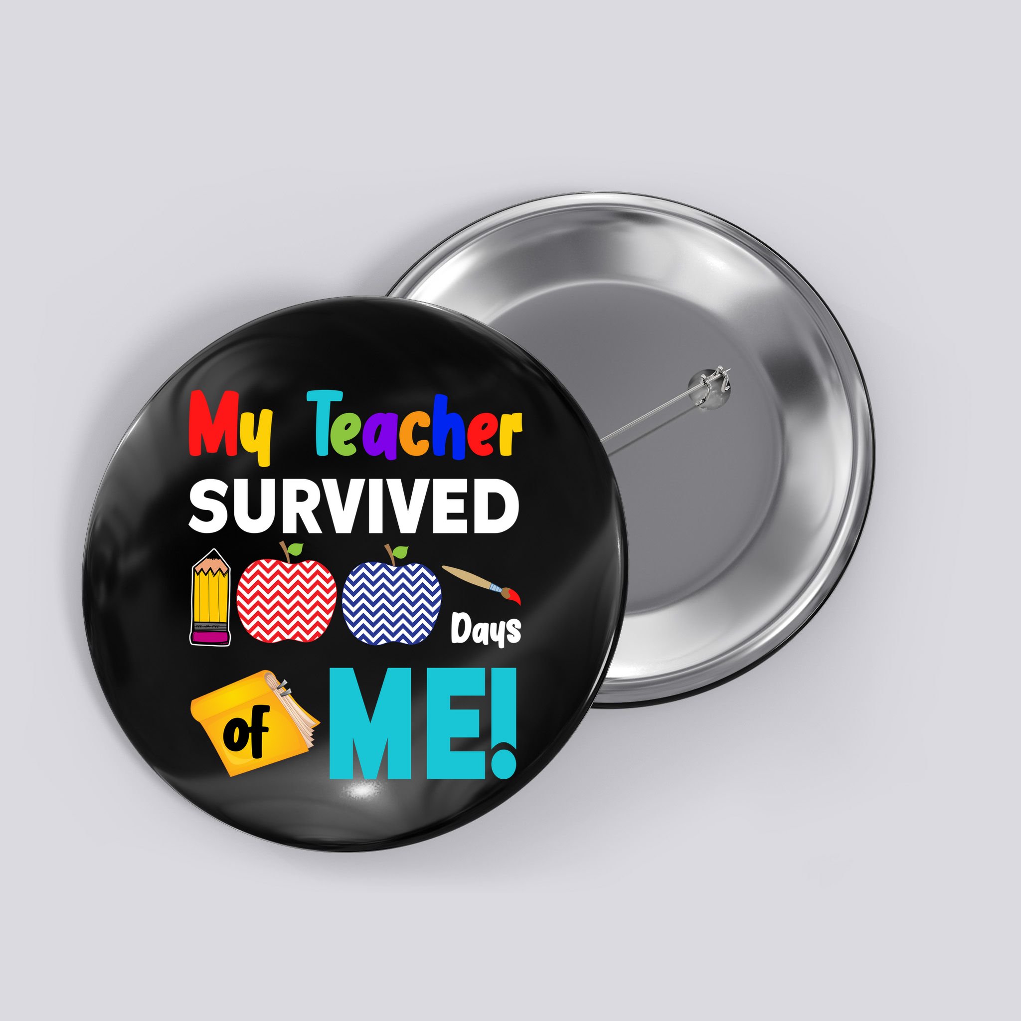 My Teacher Survived 100 Days Of Me Button
