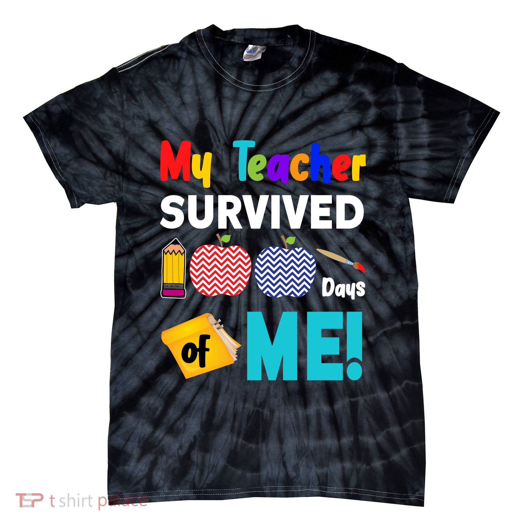 My Teacher Survived 100 Days Of Me Tie-Dye T-Shirt