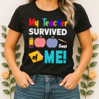 My Teacher Survived 100 Days Of Me Womens T-Shirt