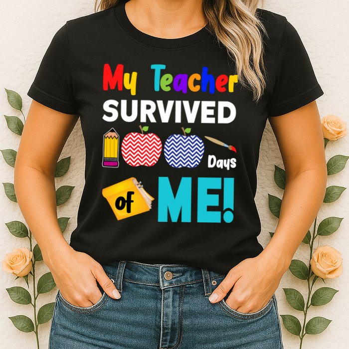 My Teacher Survived 100 Days Of Me Womens T-Shirt