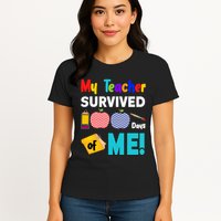 My Teacher Survived 100 Days Of Me Womens T-Shirt