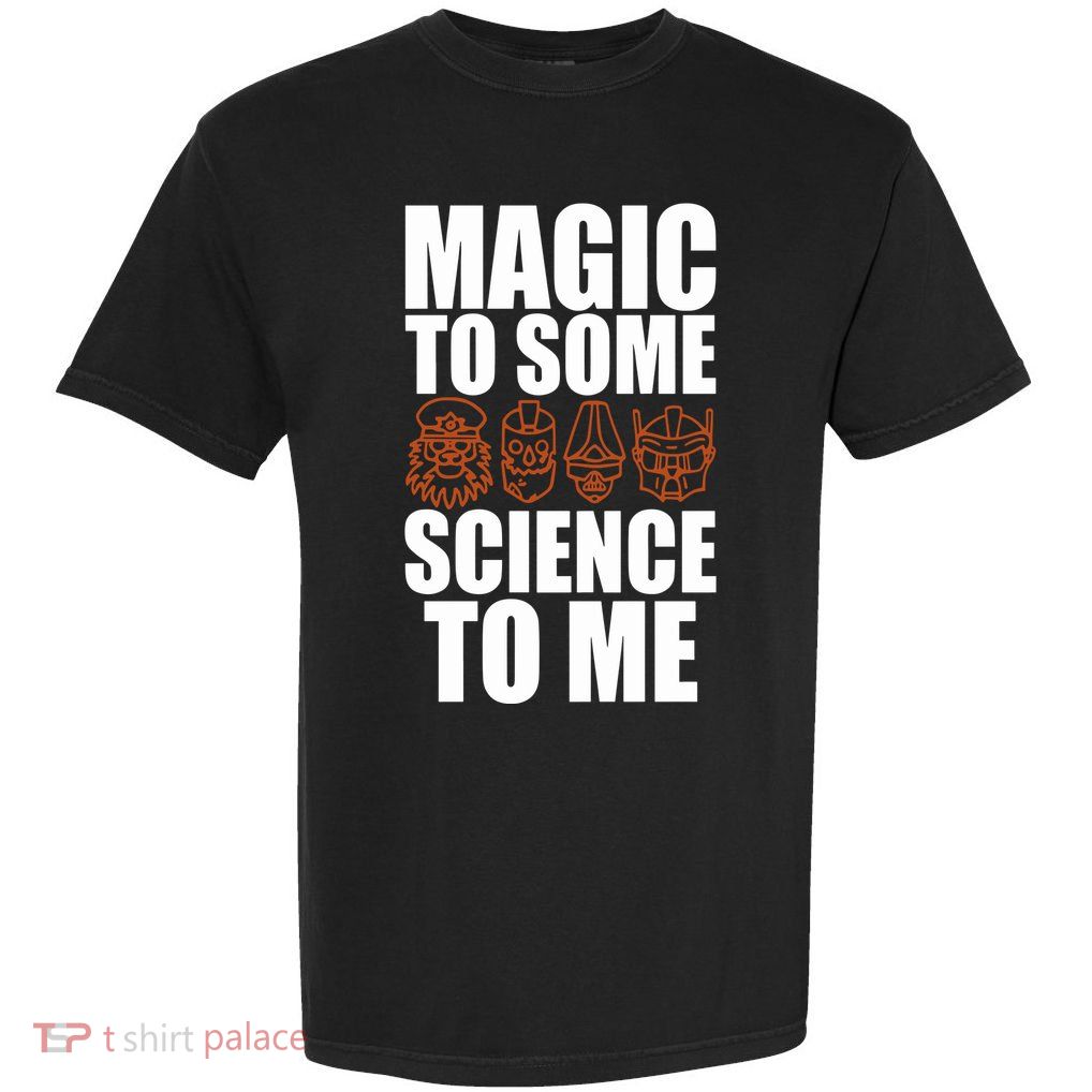 Magic To Some Science To Me Garment-Dyed Heavyweight T-Shirt