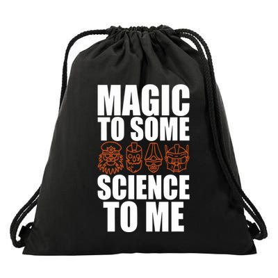Magic To Some Science To Me Drawstring Bag