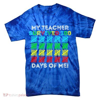My Teacher Survived 100 Days Of Me 100 Days Of School Gift Tie-Dye T-Shirt