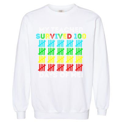My Teacher Survived 100 Days Of Me 100 Days Of School Gift Garment-Dyed Sweatshirt