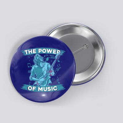 Music Teacher School Professor Musical Gift The Power Of Music Great Gift Button