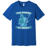 Music Teacher School Professor Musical Gift The Power Of Music Great Gift Premium T-Shirt