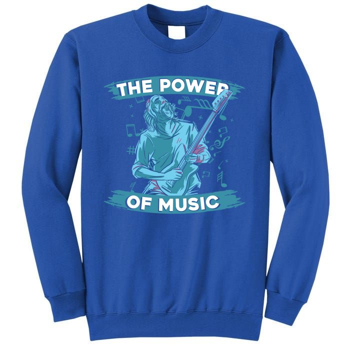 Music Teacher School Professor Musical Gift The Power Of Music Great Gift Tall Sweatshirt