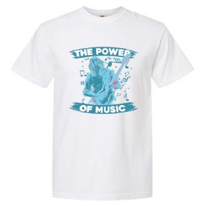 Music Teacher School Professor Musical Gift The Power Of Music Great Gift Garment-Dyed Heavyweight T-Shirt