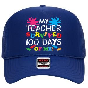 My Teacher Survived 100 Days Of Me Happy 100th Day School Gift High Crown Mesh Back Trucker Hat