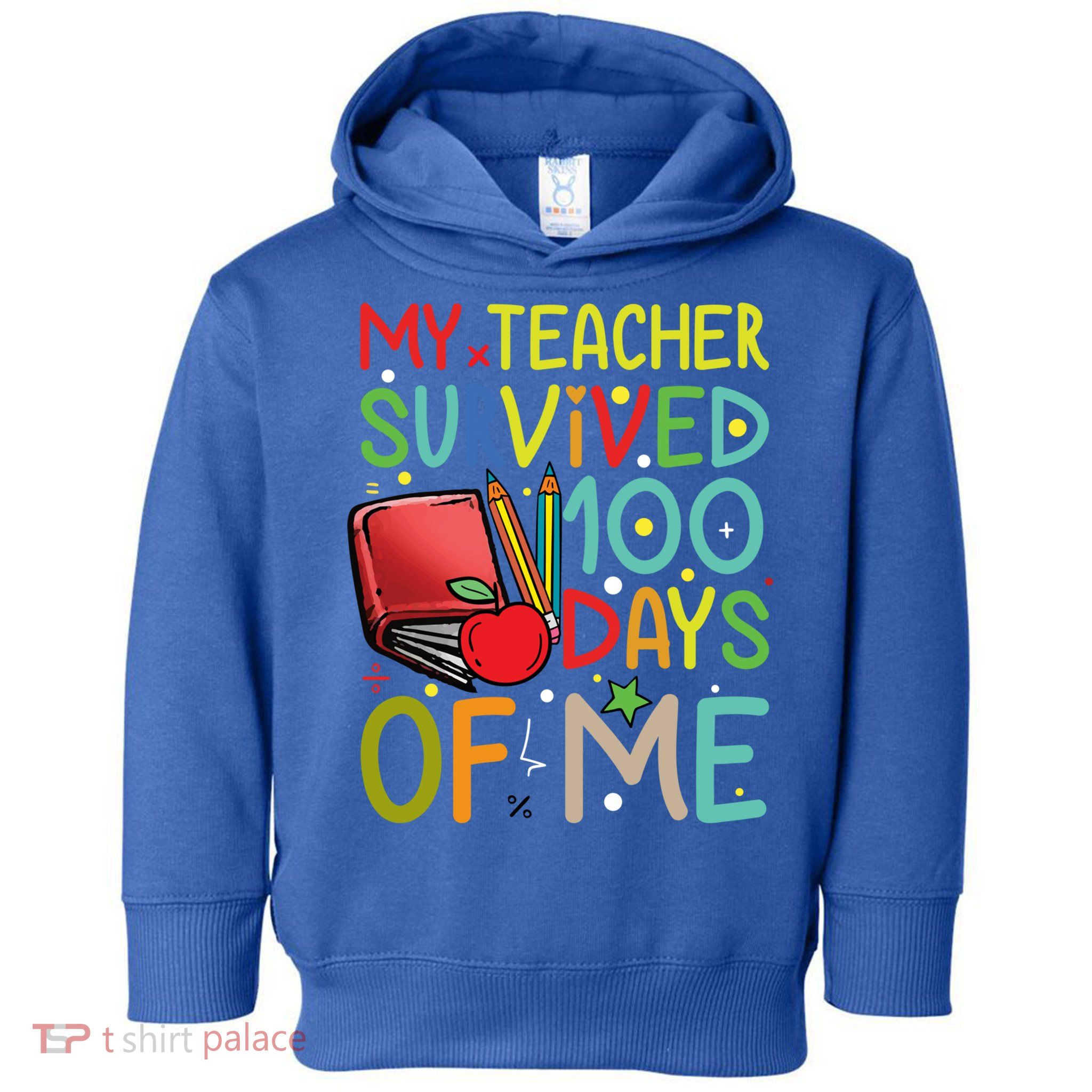 My Teacher Survived 100 Days Of Me Funny School Great Gift Toddler Hoodie