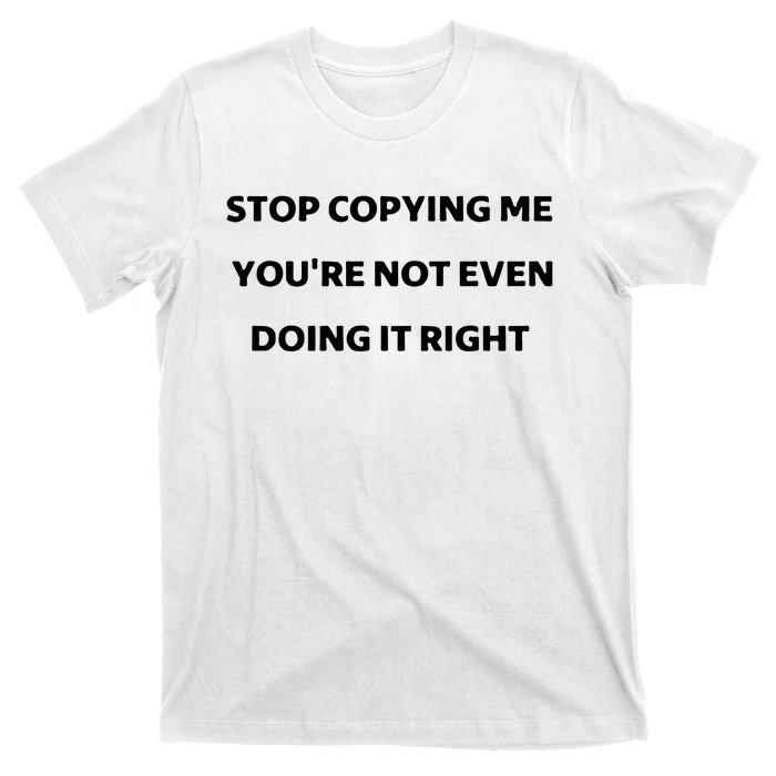 Marcus Thuram Stop Copying My You’Re Not Even Doing Right T-Shirt