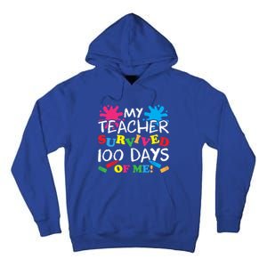 My Teacher Survived 100 Days Of Me Happy 100th Day School Gift Tall Hoodie