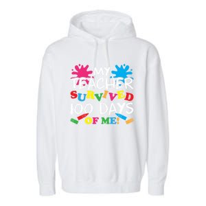 My Teacher Survived 100 Days Of Me Happy 100th Day School Gift Garment-Dyed Fleece Hoodie