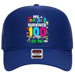 My Teacher Survived 100 Days Of Me School Gift High Crown Mesh Back Trucker Hat