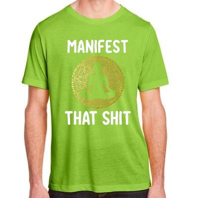 Manifest That Shit Law Of Attraction Funny Spiritual Gift  Adult ChromaSoft Performance T-Shirt