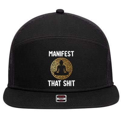 Manifest That Shit Law Of Attraction Funny Spiritual Gift  7 Panel Mesh Trucker Snapback Hat