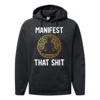 Manifest That Shit Law Of Attraction Funny Spiritual Gift  Performance Fleece Hoodie