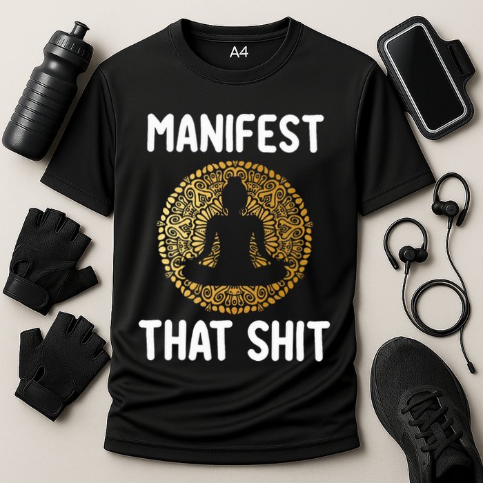 Manifest That Shit Law Of Attraction Funny Spiritual Gift  Cooling Performance Crew T-Shirt