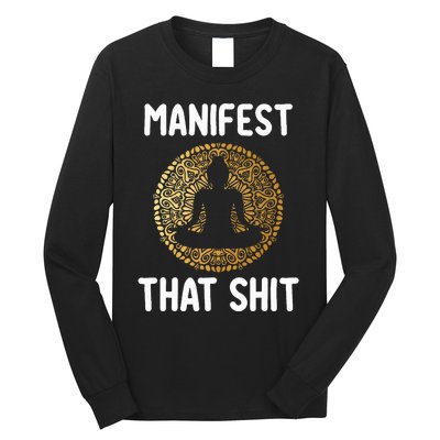 Manifest That Shit Law Of Attraction Funny Spiritual Gift  Long Sleeve Shirt