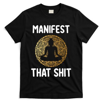 Manifest That Shit Law Of Attraction Funny Spiritual Gift  T-Shirt