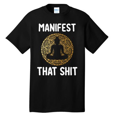 Manifest That Shit Law Of Attraction Funny Spiritual Gift  Tall T-Shirt